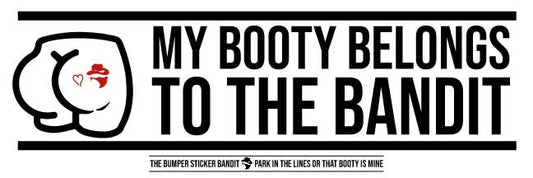My Booty Belongs to the Bandit
