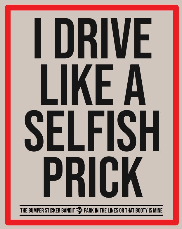 I drive like a prick - Eggshell (15 pack)