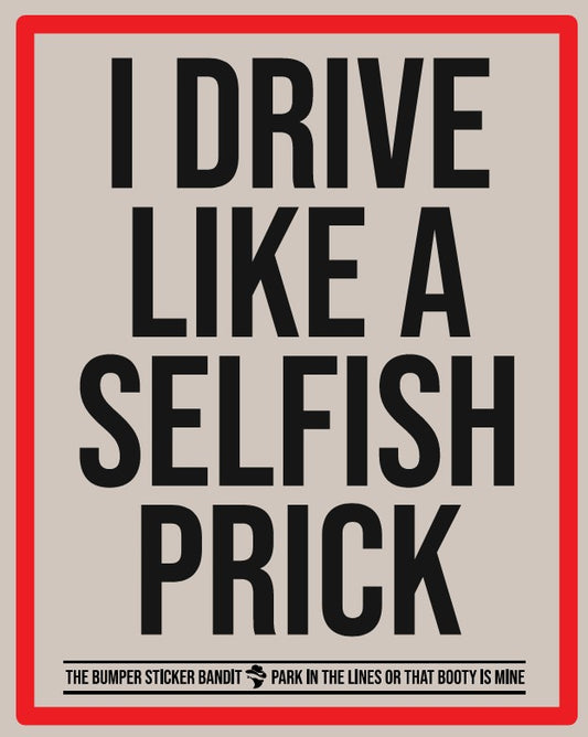 I drive like a prick - Eggshell (15 pack)