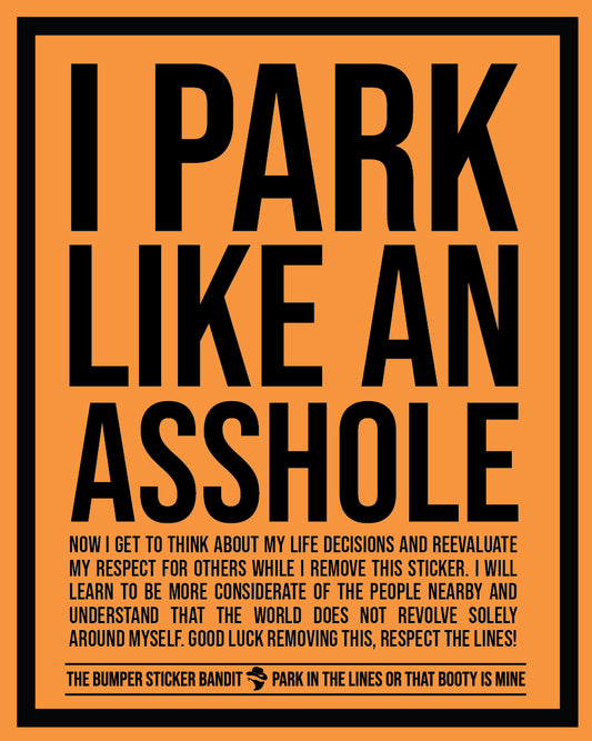 I park like an a hole (15 pack)